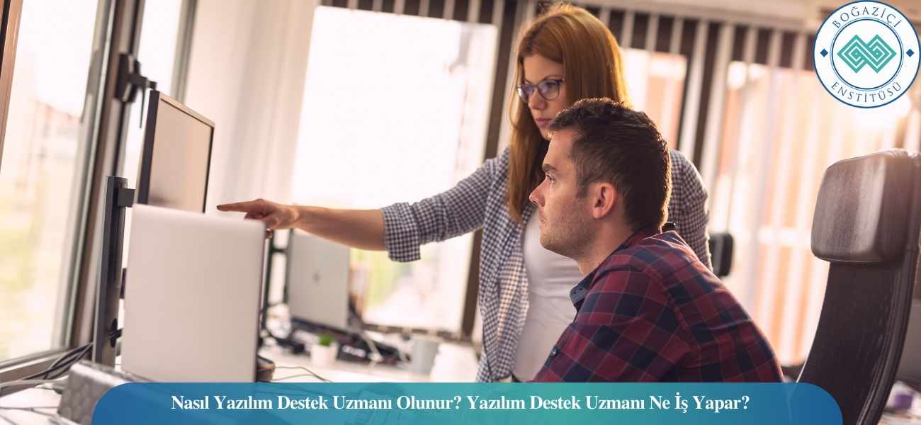 Nasıl Yazılım Destek Uzmanı Olunur? Yazılım Destek Uzmanı Ne İş Yapar? Nasıl Yazılım Destek Uzmanı Olunur? Yazılım Destek Uzmanı Ne İş Yapar?
