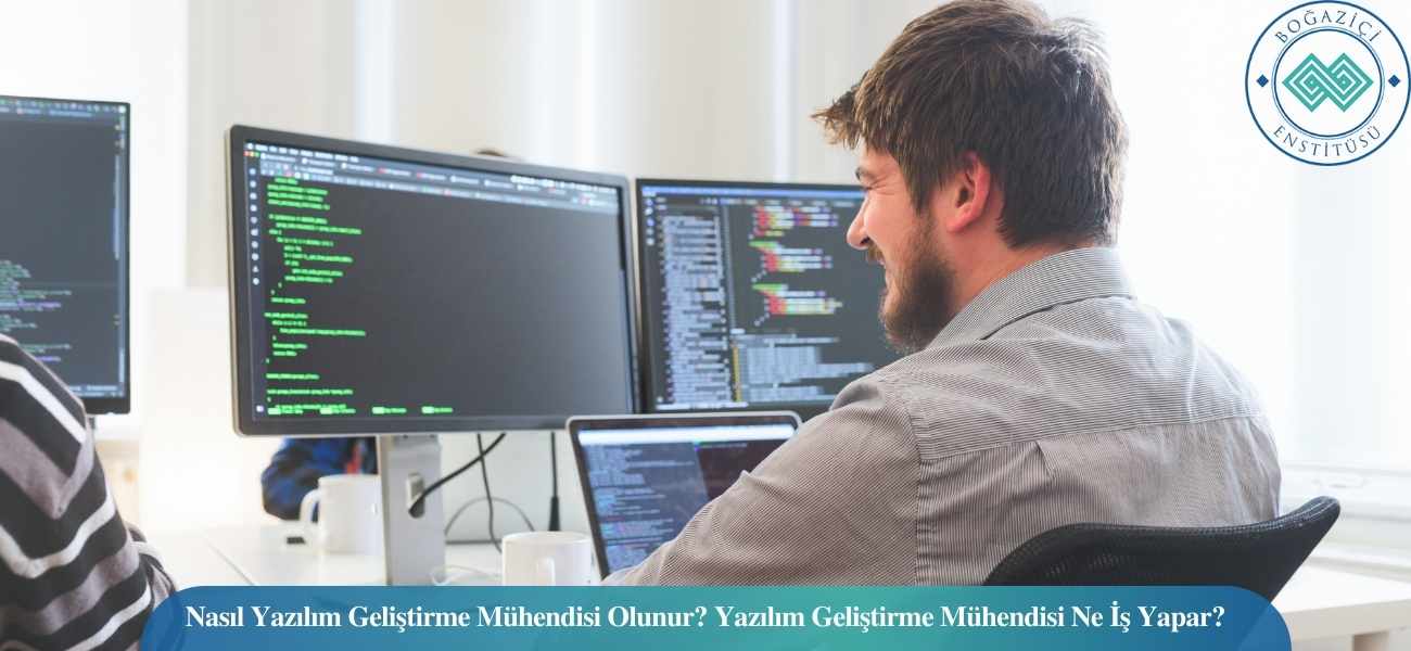 Nasıl Yazılım Geliştirme Mühendisi Olunur? Yazılım Geliştirme Mühendisi Ne İş Yapar? Nasıl Yazılım Geliştirme Mühendisi Olunur? Yazılım Geliştirme Mühendisi Ne İş Yapar?