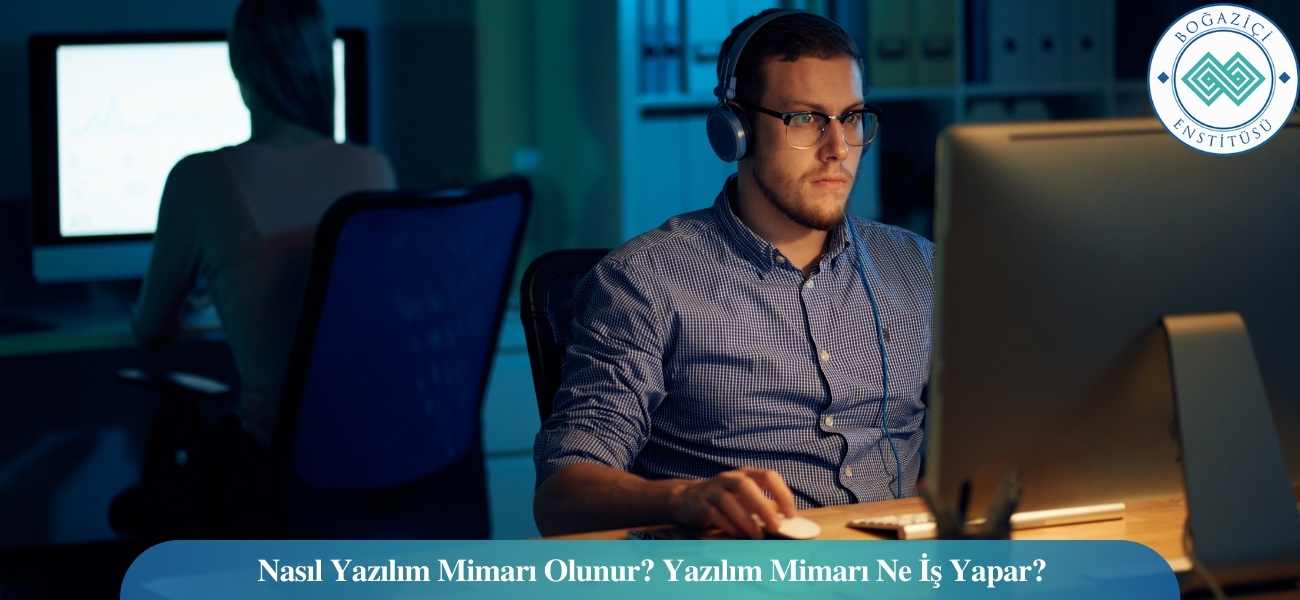 Nasıl Yazılım Mimarı Olunur? Yazılım Mimarı Ne İş Yapar? Nasıl Yazılım Mimarı Olunur? Yazılım Mimarı Ne İş Yapar?