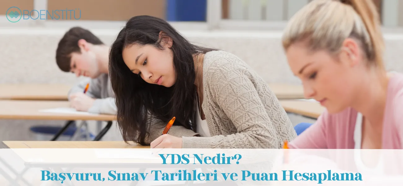 YDS Nedir? Başvuru, Sınav Tarihleri ve Puan Hesaplama