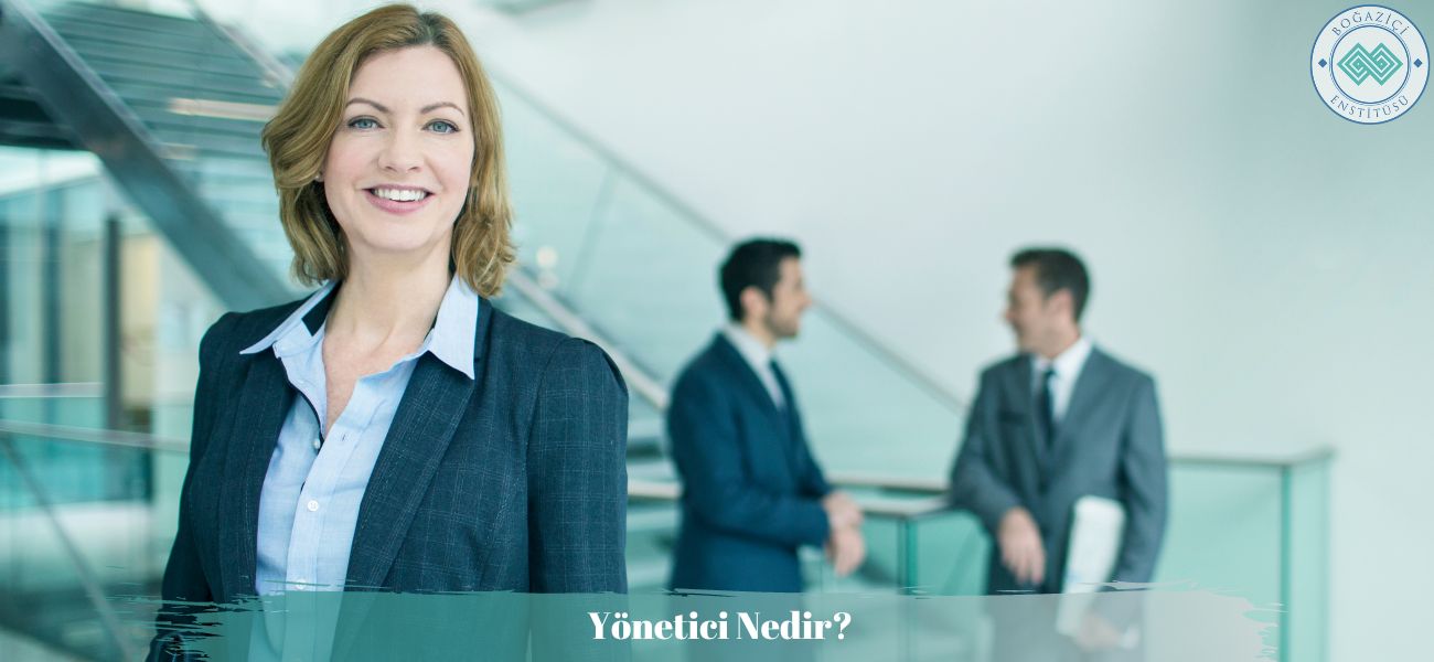 Yönetici Nedir? Yönetici Nedir?