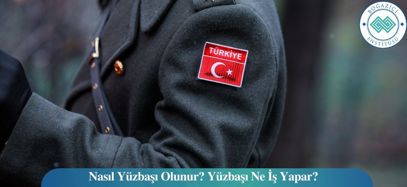 Nasıl Yüzbaşı Olunur? Yüzbaşı Ne İş Yapar? Nasıl Yüzbaşı Olunur? Yüzbaşı Ne İş Yapar?