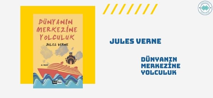 dünyanın merkezine yolculuk jules verne