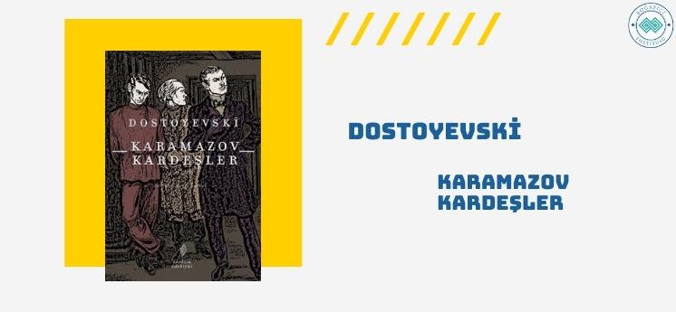 karamazov kardeşler dostoyevski