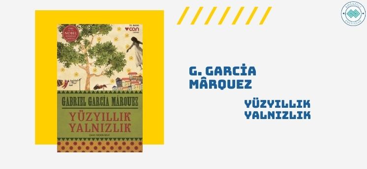 yüzyıllık yalnızlık gabriel garcia marquez