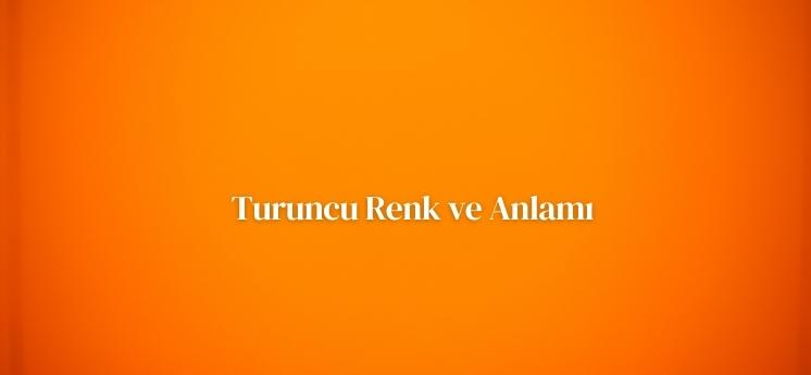 renklerin anlamları turuncu