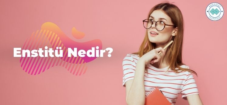 enstitü nedir