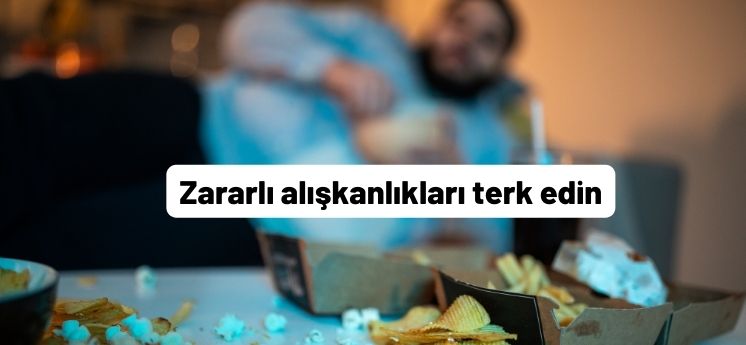 zarar veren alışkanlıkları bırakmak