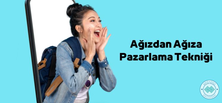 ağızdan ağıza pazarlama tekniği pazarlama teknikleri