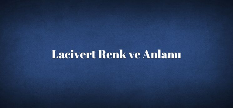 lacivert renk anlamı