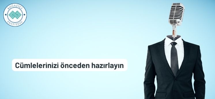 güzel konuşma teknikleri cümleleri önceden hazırlama