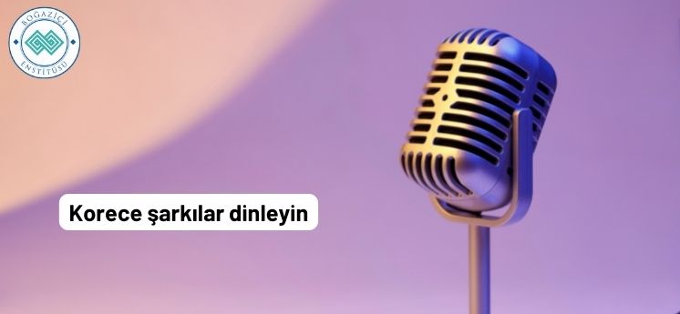 korece nasıl geliştirilir şarkı dinlemek