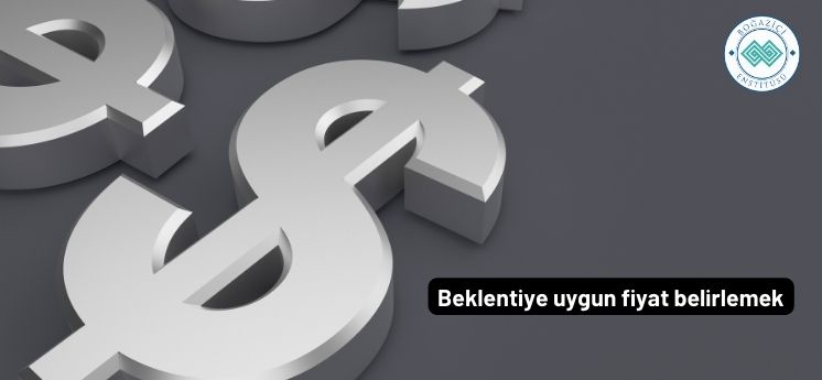 beklentiye uygun fiyat belirlemek satış teknikleri