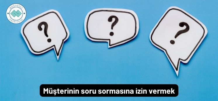 müşterinin soru sormasına izin vermek satış teknikleri