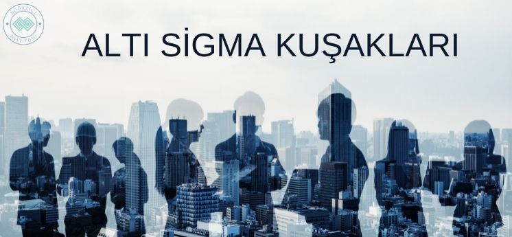 6 sigma kuşakları