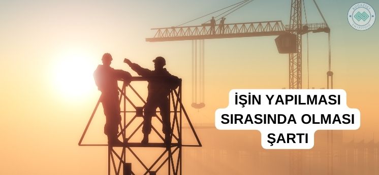 işin yapılması sırasında oluşması meslek hastalığı şartları