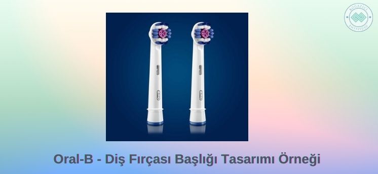 tasarım odaklı düşünme design thinking örnekleri oral b