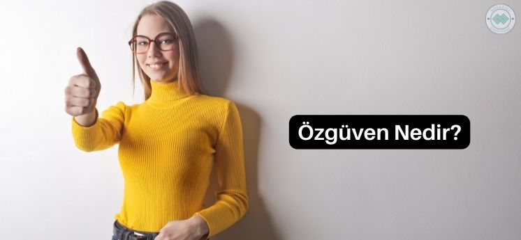 özgüven nedir