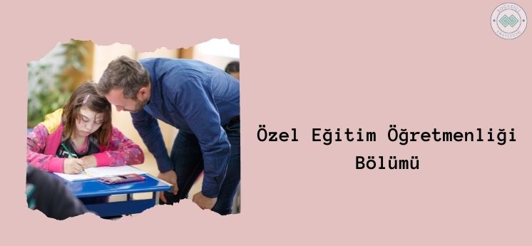 özel eğitim öğretmenliği