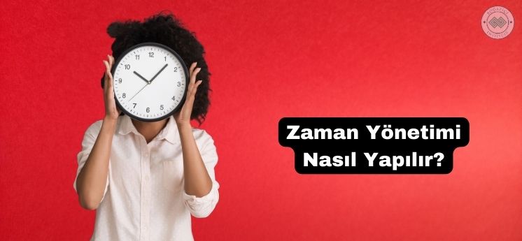 zaman yönetimi nasıl yapılır