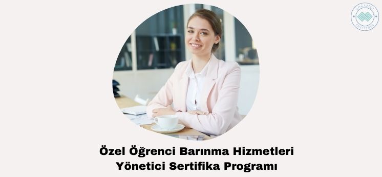 özel öğrenci barınma hizmetleri yönetici sertifika programı