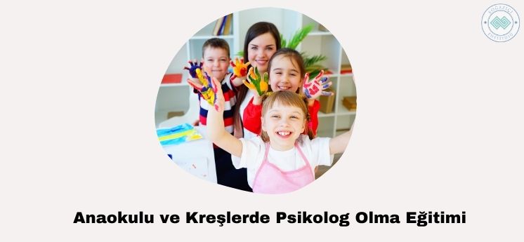 anaokulu ve kreşlerde psikolog olma