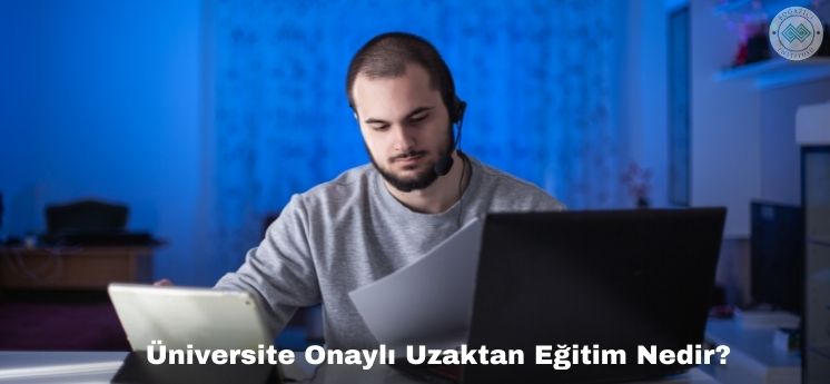 üniversite onaylı uzaktan eğitim nedir