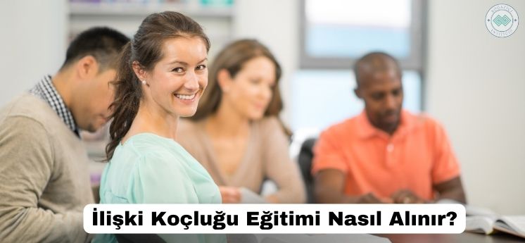 ilişki koçluğu eğitimi nasıl alınır