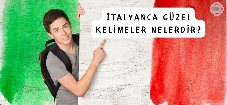 İtalyanca güzel kelimeler nelerdir