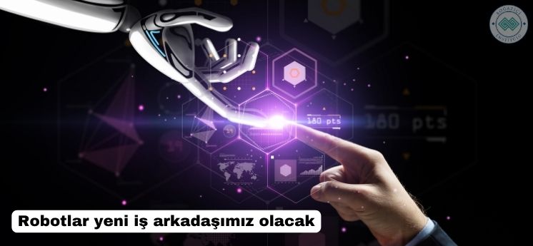 geleceğin iş yerleri robotlar iş arkadaşları