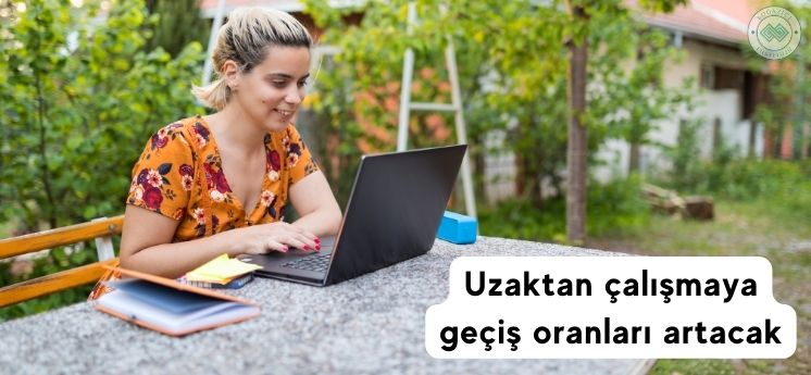 uzaktan çalışmaya geçiş