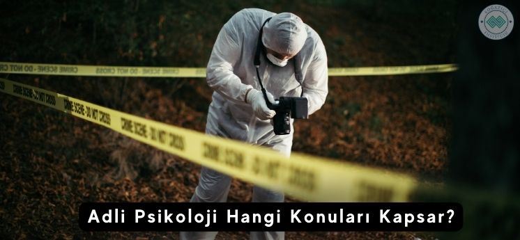 adli psikoloji hangi konuları kapsar