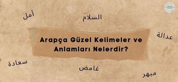 Arapça güzel kelimeler ve anlamları