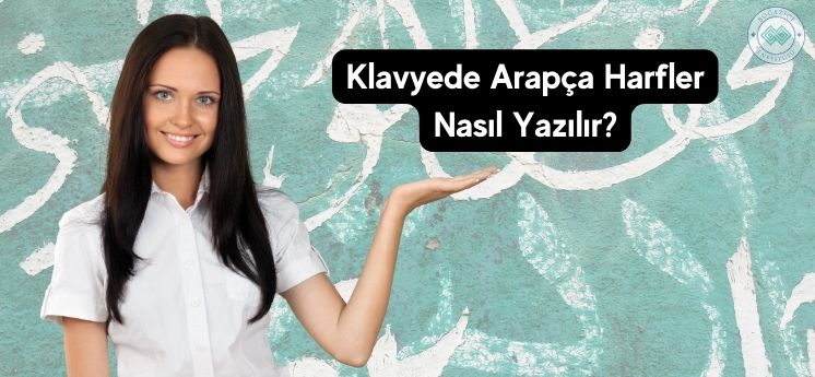 Klavyede Arapça harfler nasıl yazılır