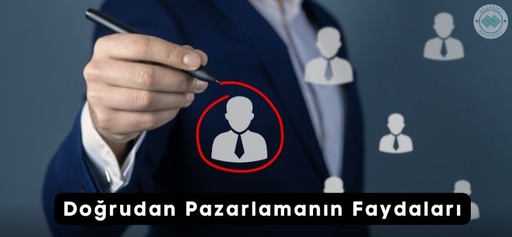 doğrudan pazarlamanın faydaları