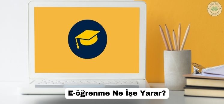 e-öğrenme ne işe yarar