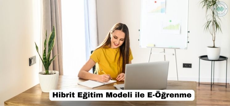 hibrit eğitim modeliyle yapılan e-öğrenme