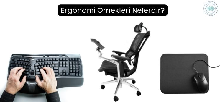 ergonomi örnekleri nelerdir