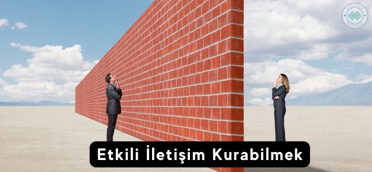 Etkili İletişim Kurabilmek