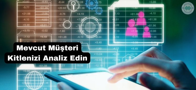 mevcut müşteri kitlesini analiz etme