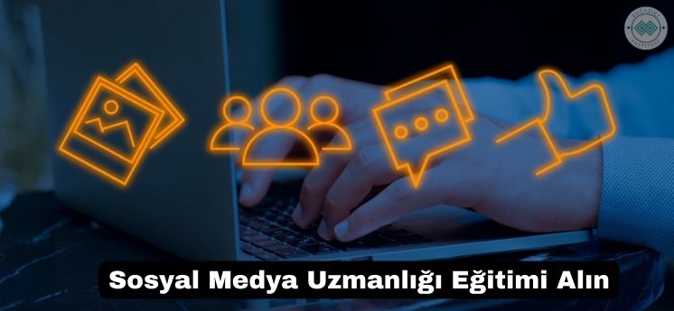 sosyal medya uzmanlığı eğitimi alma