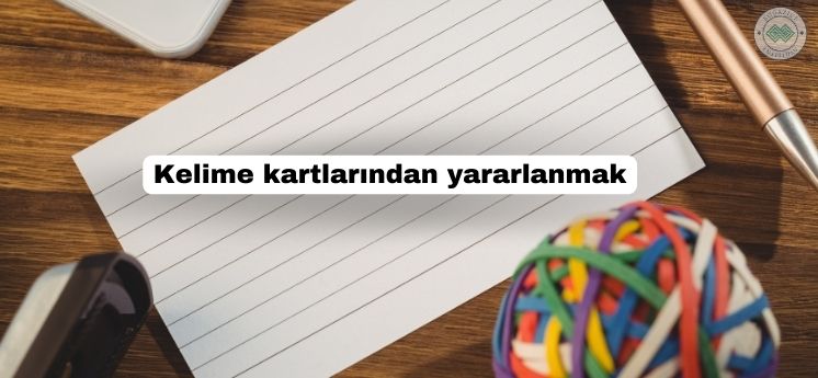 kelime kartlarından yararlanmak