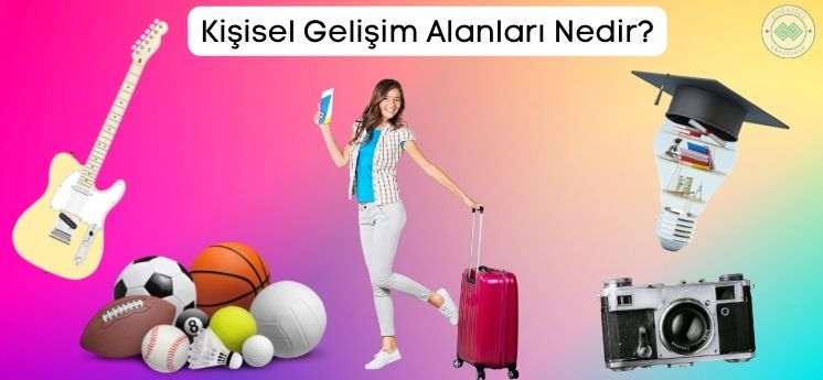 kişisel gelişim alanları nedir