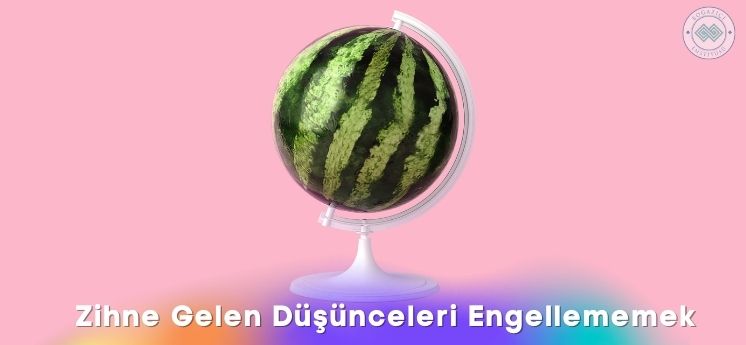 zihne gelen düşünceleri engellememek