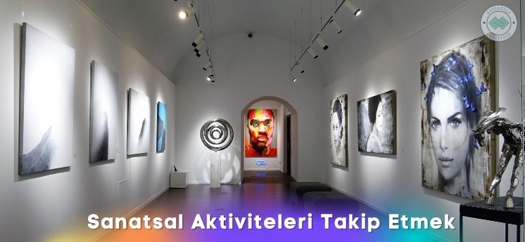 sanatsal aktiviteleri takip etmek