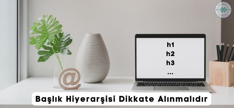 Site içi SEO çalışması başlık hiyerarşisi