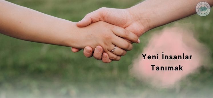 Yeni İnsanlar Tanımak