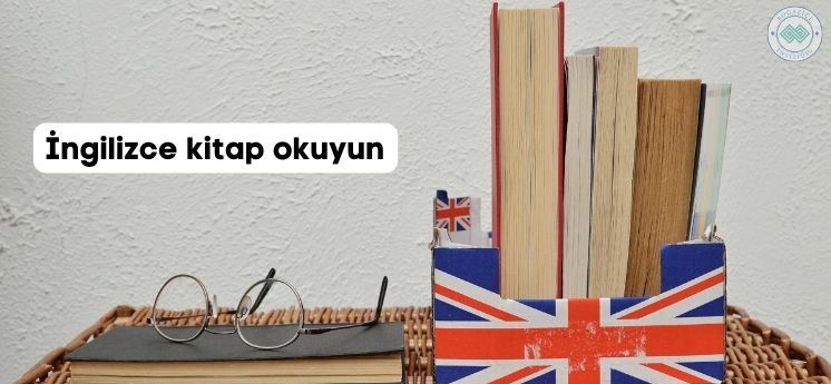 ingilizceyi geliştirmek için tavsiyeler kitap okuma