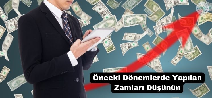 maaş pazarlığı önceki zamları düşünmek