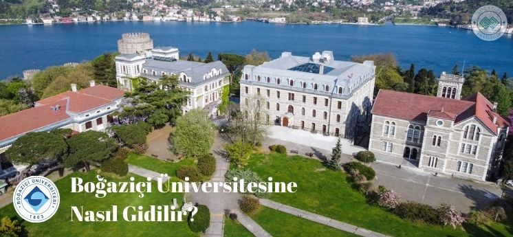 boğaziçi üniversitesine nasıl gidilir